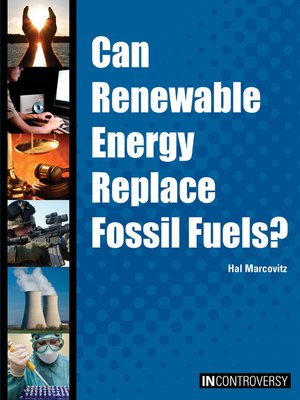 cover image of Can Renewable Energy Replace Fossil Fuels?